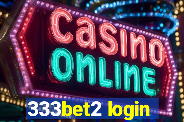 333bet2 login